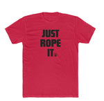 Just Rope It T Shirt